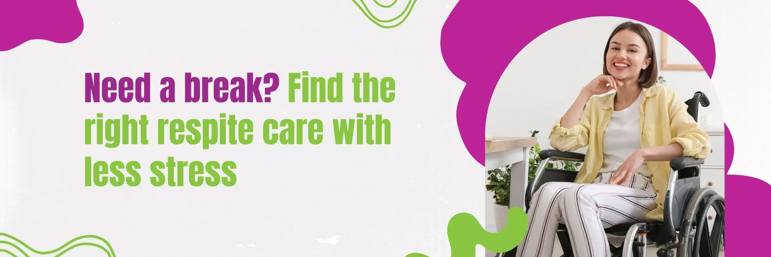 Need a Break Find the Right Respite Care with Less Stress