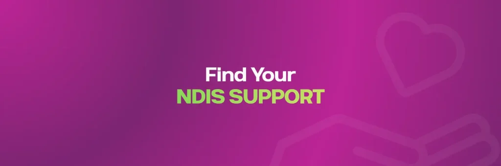Which NDIS Support Is Right for You? Find Your NDIS Support