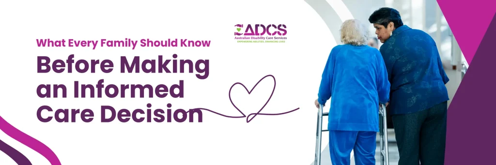 What Every Family Should Know Before Making an Informed Care Decision