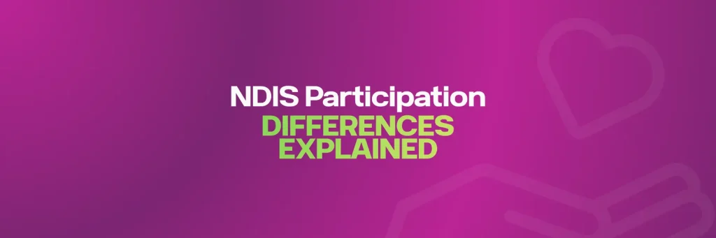 NDIS Participation - Differences Explained